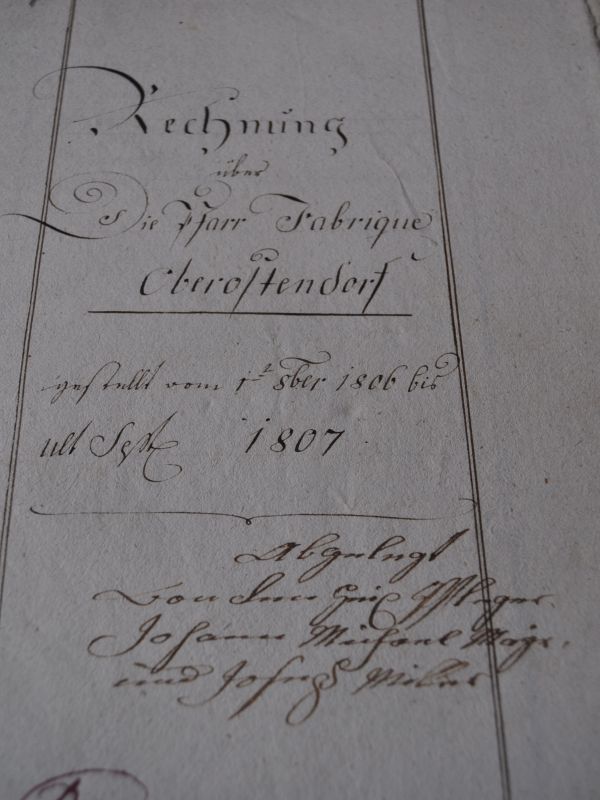 1807 - Rechnung mit dem Titel der Kirche - Pfarr Fabrique Oberostendorf
